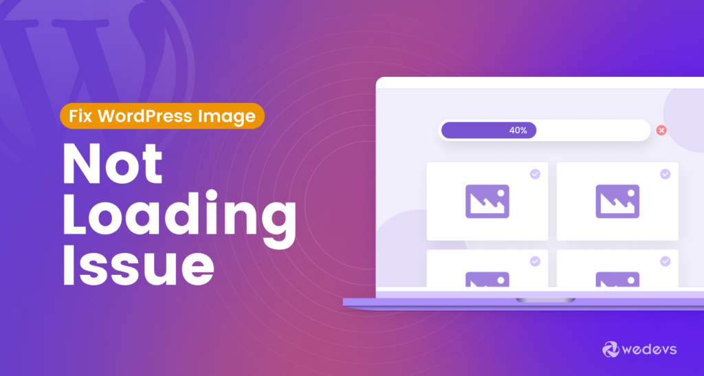 This is the feature image of the blog- How to Fix WordPress Image Not Loading Issue